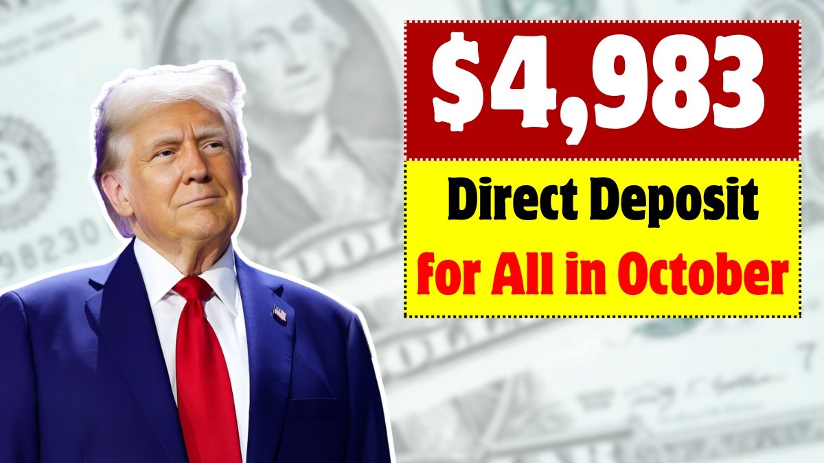 $4,983 Direct Deposit for All in October 2025: Eligibility and Payment Schedule